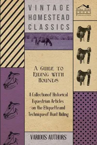 A Guide to Riding with Hounds - A Collection of Historical Equestrian Articles on the Etiquette and Technique of Hunt Riding_cover
