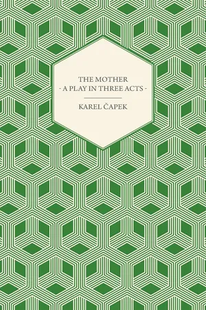 The Mother - A Play in Three Acts