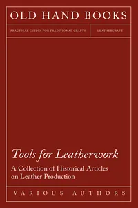 Tools for Leatherwork - A Collection of Historical Articles on Leather Production_cover