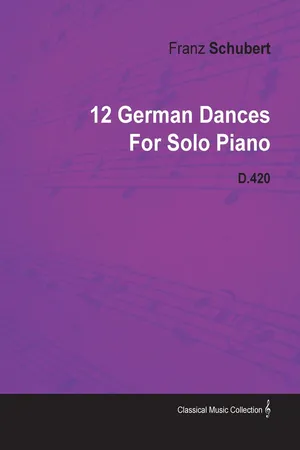 12 German Dances by Franz Schubert for Solo Piano D.420