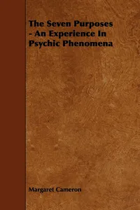 The Seven Purposes - An Experience in Psychic Phenomena_cover