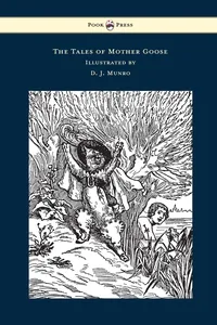 The Tales of Mother Goose - Illustrated by D. J. Munro_cover