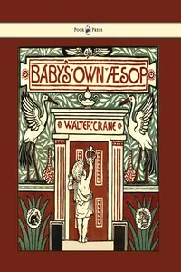 Baby's Own Aesop - Being the Fables Condensed in Rhyme with Portable Morals - Illustrated by Walter Crane_cover
