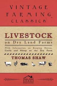 Livestock on Dry Land Farms - With Information on Keeping Horses, Cattle and Sheep on the Dry Farm_cover