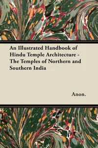 An Illustrated Handbook of Hindu Temple Architecture - The Temples of Northern and Southern India_cover