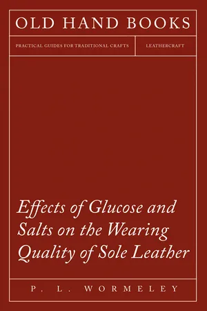 Effects of Glucose and Salts on the Wearing Quality of Sole Leather