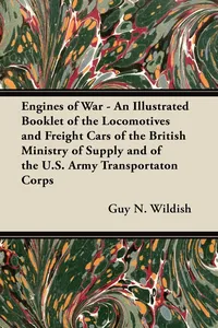 Engines of War - An Illustrated Booklet of the Locomotives and Freight Cars of the British Ministry of Supply and of the U.S. Army Transportaton Corps_cover