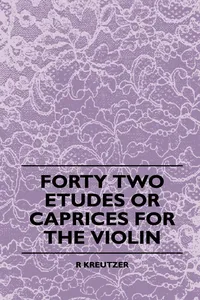 Forty Two Etudes Or Caprices For The Violin_cover