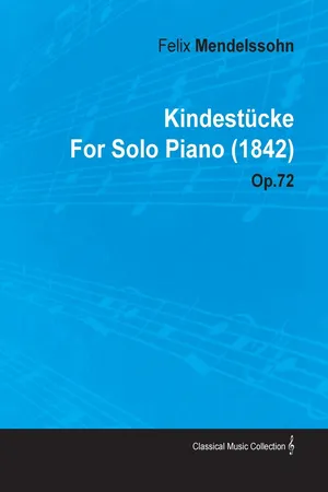 KindestÃ¼cke by Felix Mendelssohn for Solo Piano (1842) Op.72