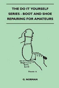 The Do It Yourself Series - Boot And Shoe Repairing For Amateurs_cover