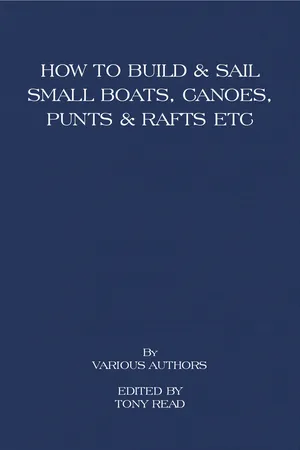 How to Build and Sail Small Boats - Canoes - Punts and Rafts