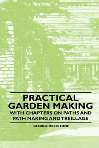 Practical Garden Making - With Chapters on Paths and Path Making and Treillage_cover