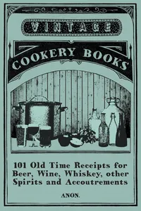 101 Old Time Receipts for Beer, Wine, Whiskey, other Spirits and Accoutrements_cover