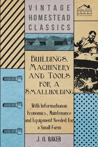 Buildings, Machinery and Tools for a Smallholding - With Information on Economics, Maintenance and Equipment Needed for a Small Farm_cover