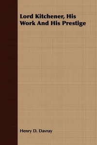 Lord Kitchener, His Work And His Prestige_cover