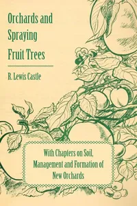 Orchards and Spraying Fruit Trees - With Chapters on Soil, Management and Formation of New Orchards_cover