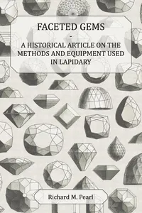 Faceted Gems - A Historical Article on the Methods and Equipment Used in Lapidary_cover