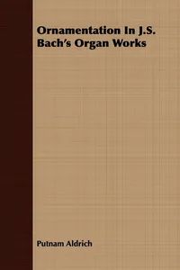 Ornamentation In J.S. Bach's Organ Works_cover