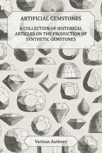 Artificial Gemstones - A Collection of Historical Articles on the Production of Synthetic Gemstones_cover