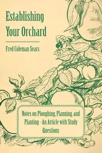 Establishing Your Orchard - Notes on Ploughing, Planning, and Planting - An Article with Study Questions_cover