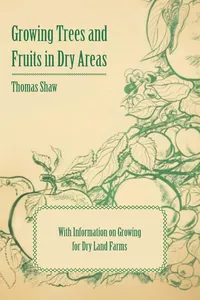 Growing Trees and Fruits in Dry Areas - With Information on Growing for Dry Land Farms_cover