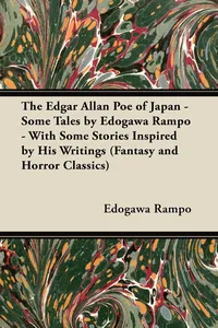 The Edgar Allan Poe of Japan - Some Tales by Edogawa Rampo - With Some Stories Inspired by His Writings_cover
