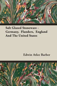 Salt Glazed Stoneware - Germany, Flanders, England And The United States_cover
