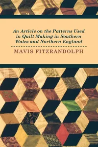 An Article on the Patterns Used in Quilt Making in Southern Wales and Northern England_cover