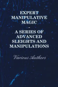 Expert Manipulative Magic - A Series of Advanced Sleights and Manipulations_cover