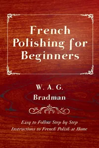 French Polishing for Beginners - Easy to Follow Step by Step Instructions to French Polish at Home_cover