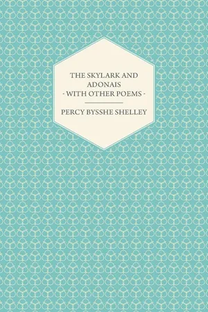 The Skylark and Adonais - With Other Poems