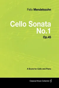 Felix Mendelssohn - Cello Sonata No.1 - Op.45 - A Score for Cello and Piano_cover