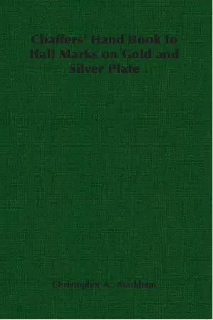 Chaffers' Hand Book to Hall Marks on Gold and Silver Plate