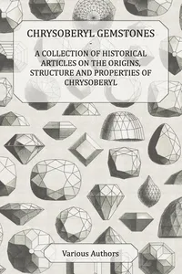 Chrysoberyl Gemstones - A Collection of Historical Articles on the Origins, Structure and Properties of Chrysoberyl_cover