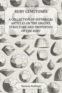 Ruby Gemstones - A Collection of Historical Articles on the Origins, Structure and Properties of the Ruby_cover