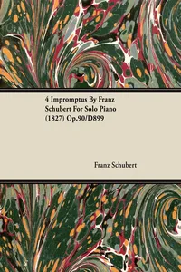 4 Impromptus By Franz Schubert For Solo Piano Op.90/D899_cover