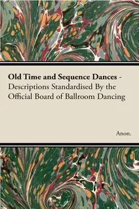 Old Time and Sequence Dances - Descriptions Standardised by the Official Board of Ballroom Dancing_cover