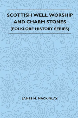 Scottish Well Worship and Charm Stones (Folklore History Series)