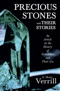 Precious Stones and Their Stories - An Article on the History of Gemstones and Their Use_cover