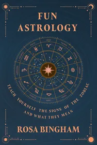 Fun Astrology - Teach Yourself the Signs of the Zodiac and What They Mean_cover