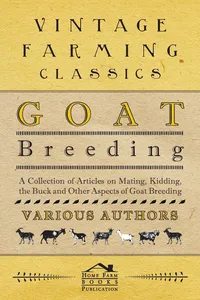 Goat Breeding - A Collection of Articles on Mating, Kidding, the Buck and Other Aspects of Goat Breeding_cover