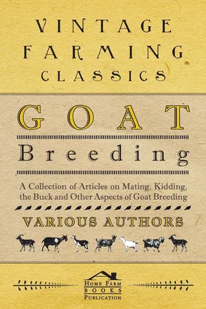 Goat Breeding - A Collection of Articles on Mating, Kidding, the Buck and Other Aspects of Goat Breeding