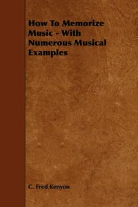 How To Memorize Music - With Numerous Musical Examples_cover
