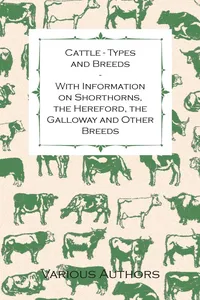 Cattle - Types and Breeds - With Information on Shorthorns, the Hereford, the Galloway and Other Breeds_cover