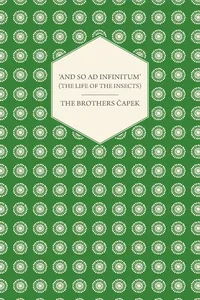 'And So ad Infinitum - An Entomological Review, in Three Acts a Prologue and an Epilogue_cover