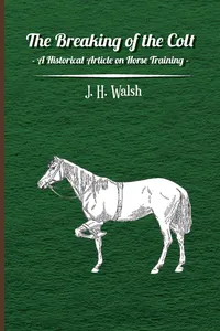 The Breaking of the Colt - A Historical Article on Horse Training_cover