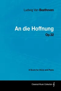 Ludwig Van Beethoven - An Die Hoffnung - Op.32 - A Score for Voice and Piano_cover