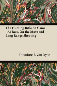 The Hunting Rifle on Game - At Rest, On the Move and Long Range Shooting_cover