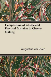 Composition of Cheese and Practical Mistakes in Cheese-Making_cover