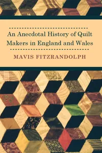 An Anecdotal History of Quilt Makers in England and Wales_cover